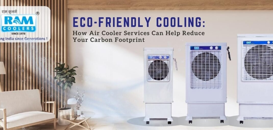Eco-Friendly Cooling How Air Cooler Services Can Help Reduce Your Carbon Footprint