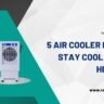 5 Air Cooler Hacks to Stay Cool During a Heatwave - Ramcoolers