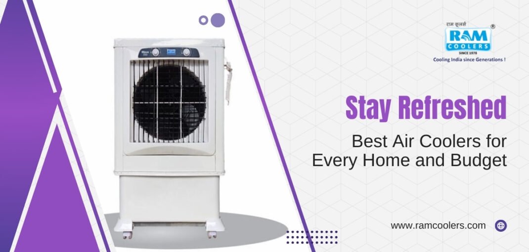 Stay Refreshed Best Air Coolers for Every Home and Budget - Ramcoolers