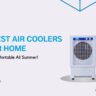 Top 10 Best Air Coolers for Your Home Stay Cool and Comfortable All Summer! - Ram Coolers