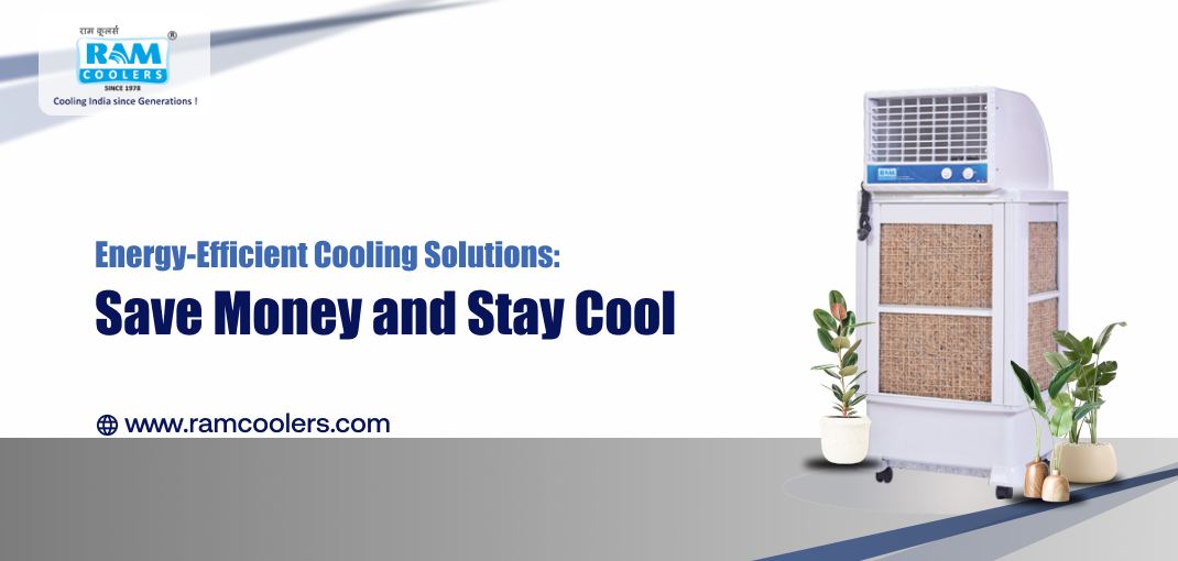 Energy-Efficient Cooling Solutions Save Money and Stay Cool - Ram coolers