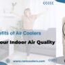 Health Benefits of Air Coolers Improve Your Indoor Air Quality - Ram Coolers