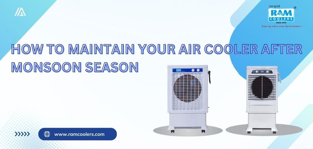 How to Maintain Your Air Cooler After Monsoon Season - Ram Coolers